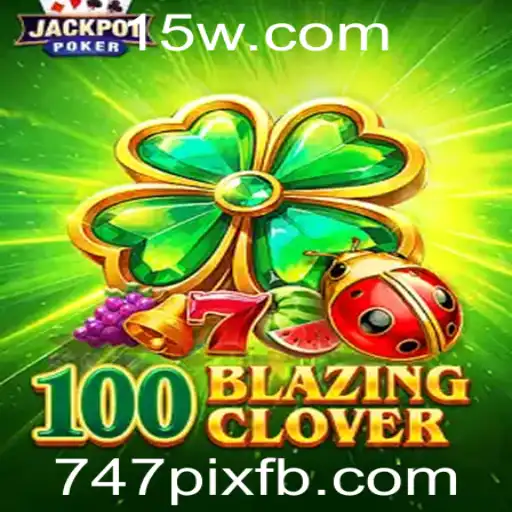 Descubra o Mundo de 100BlazingClover: Um Jogo Inovador